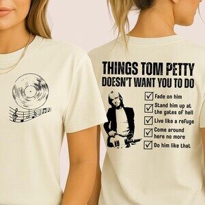 Funny Tom Petty Inspired T-Shirt, Things Tom Petty Doesn_t Want You To 2 Sided
